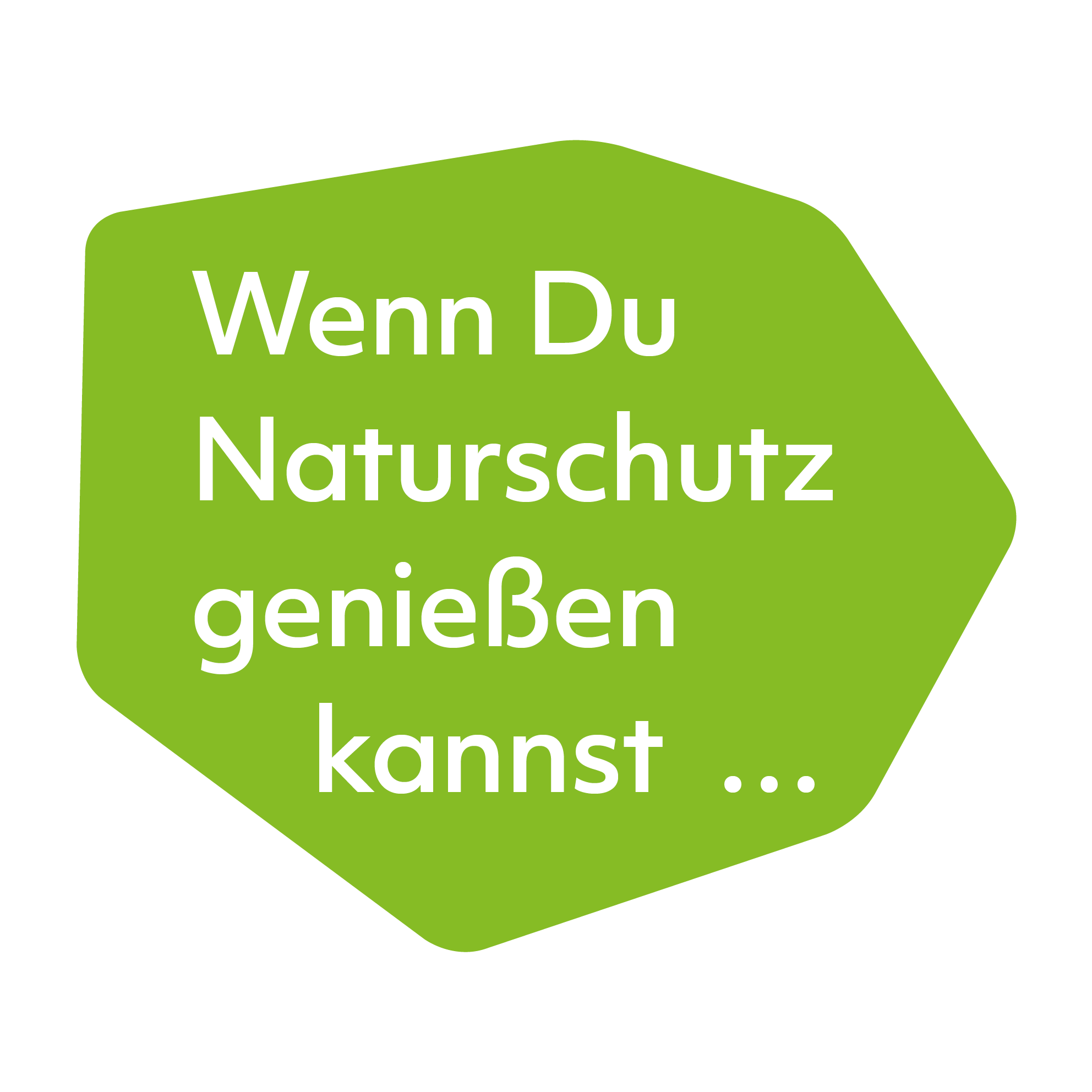 Wenn Du Naturschutz genießen kannst...