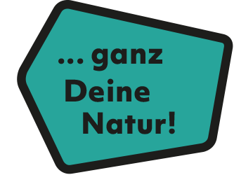 ...ganz Deine Natur!