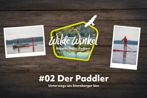 Titelbild Wilde Winkel Bayerns Natur-Podcast: Folge 2 Der Paddler